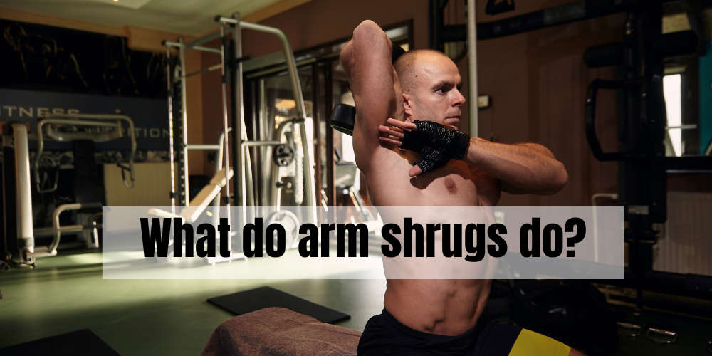 What do arm shrugs do?