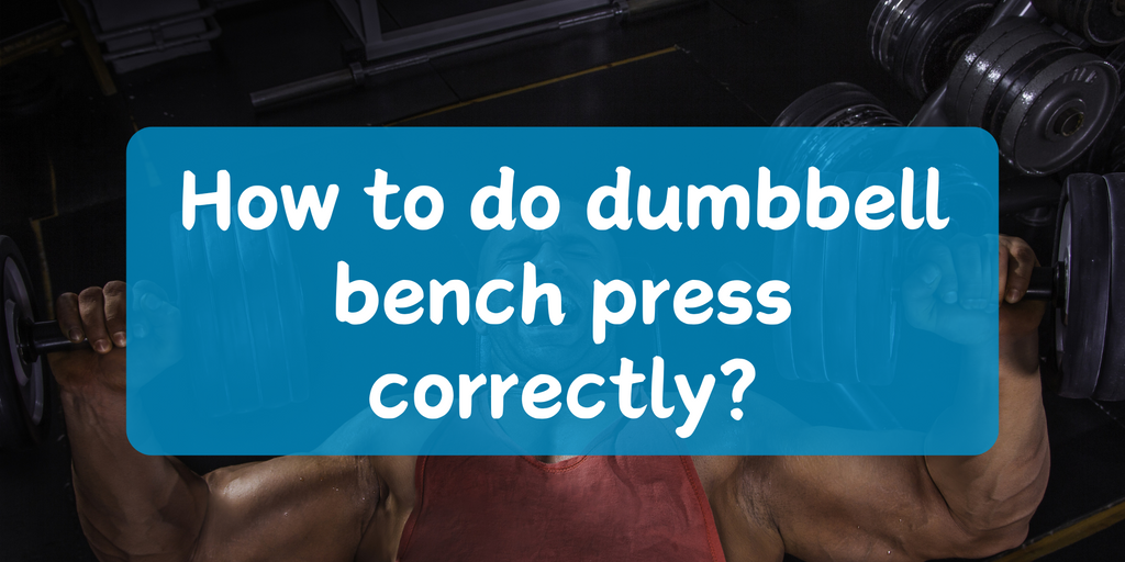 How to do dumbbell bench press correctly?