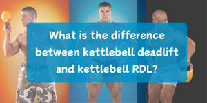 What is the difference between kettlebell deadlift and kettlebell RDL?