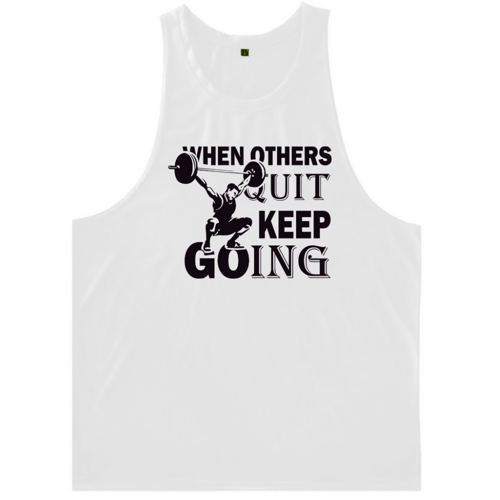 WHEN OTHERS QUIT, KEEP GOING Graphic Sleeveless Tees