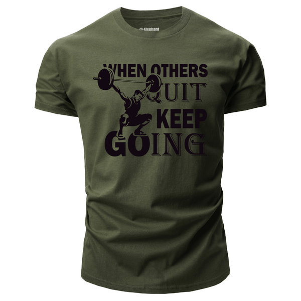 WHEN OTHERS QUIT KEEP GOING Graphic Tees