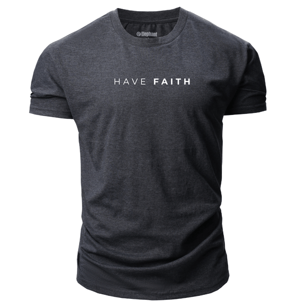 HAVE FAITH Inspirational Graphic T-shirt/Tees