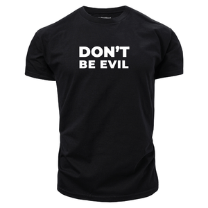 Don't BE EVIL Graphic Tees