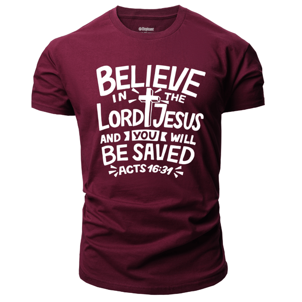 BELIEVE LORD JESUS AND YOU WILL BE SAVED T-shirt for Men