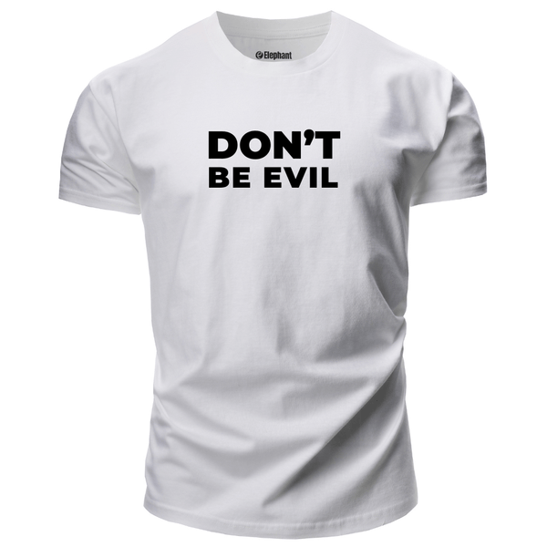 Don't BE EVIL Graphic Tees