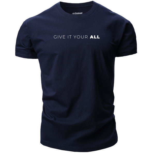 Men's GIVE IT YOUR ALL Inspirational T-shirt