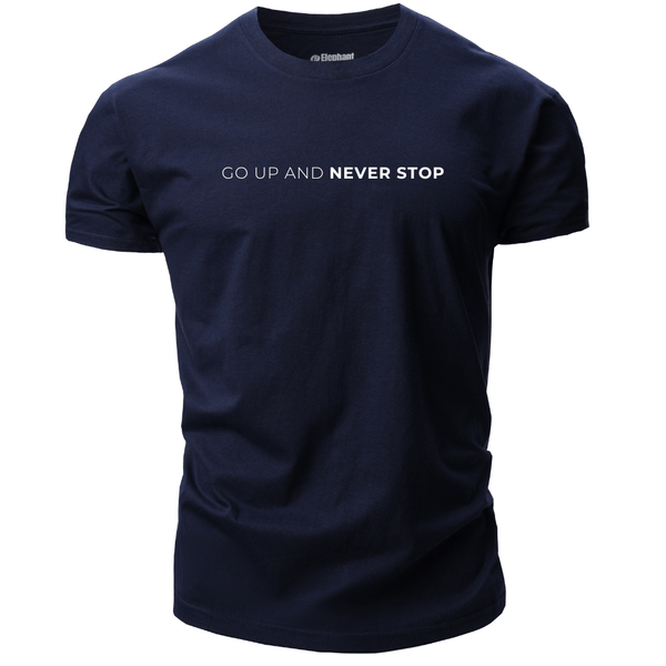 GO UP AND NEVER STOP Graphic T-shirt/Tees