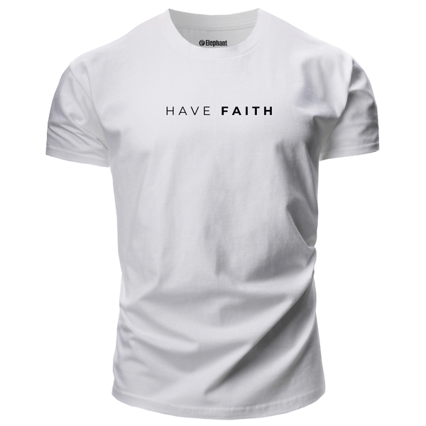 HAVE FAITH Inspirational Graphic T-shirt/Tees