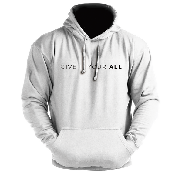 GIVE IT YOUR ALL - Men's Hoodie