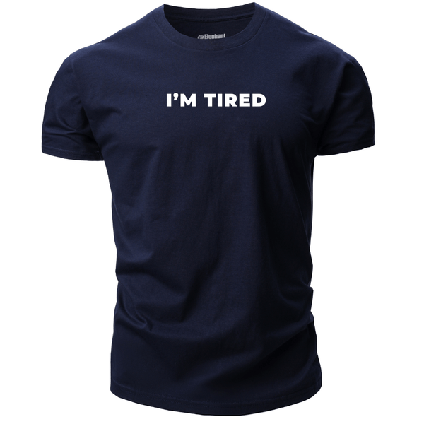 I'M TIRED Men's Cotton Tees