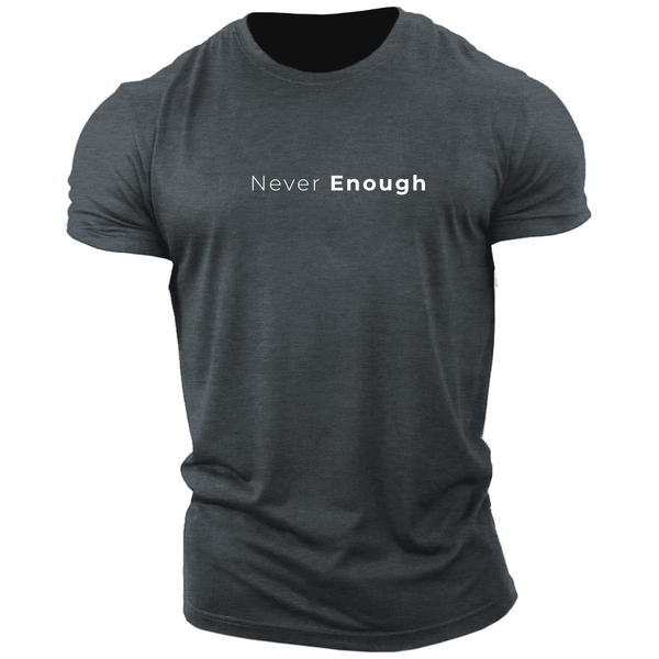 dark grey never enough t-shirt