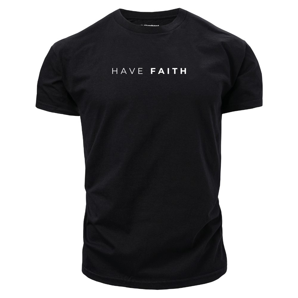 HAVE FAITH Inspirational Graphic T-shirt/Tees