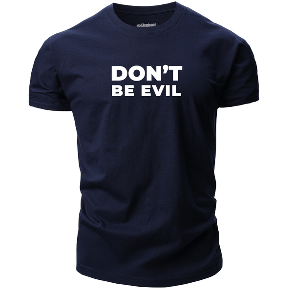 Don't BE EVIL Graphic Tees