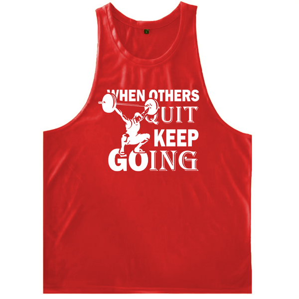 WHEN OTHERS QUIT, KEEP GOING Graphic Sleeveless Tees