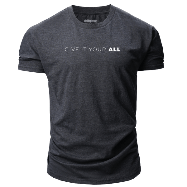 Men's GIVE IT YOUR ALL Inspirational T-shirt