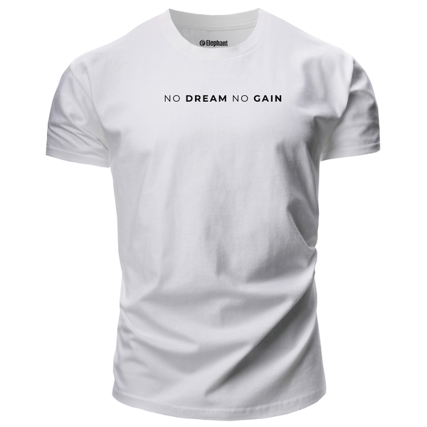 NO DREAM NO GAIN T-shirt/Tees