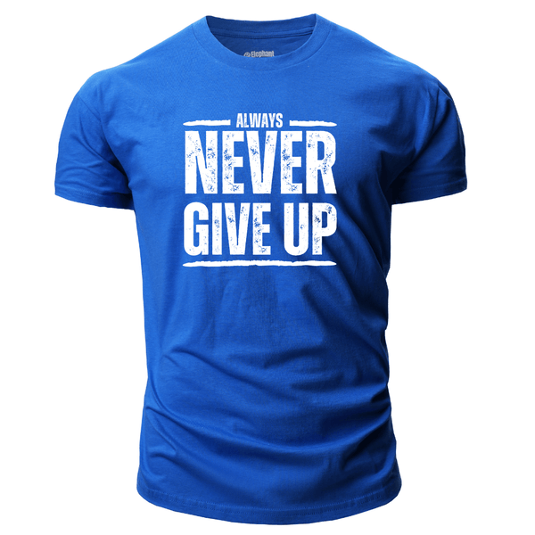 Men's ALWAYS NEVER GIVE UP T-shirt